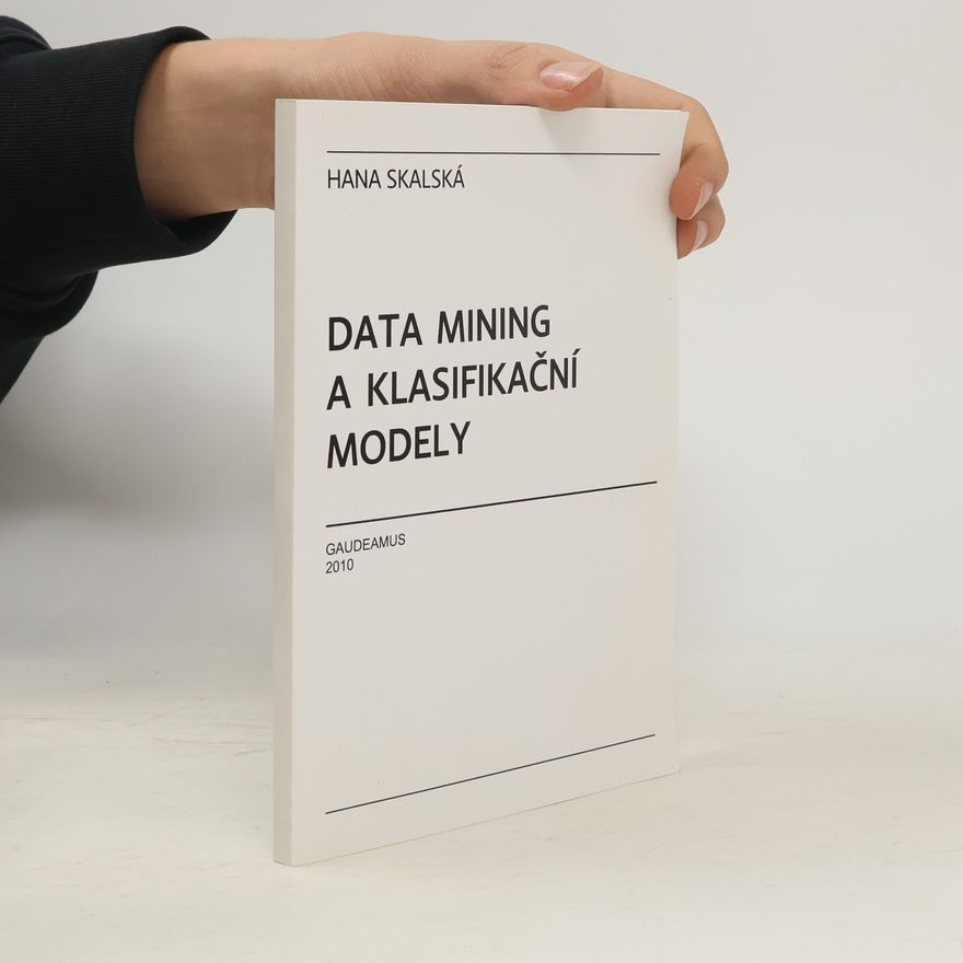 Hana Skalská Data mining a klasifikační modely