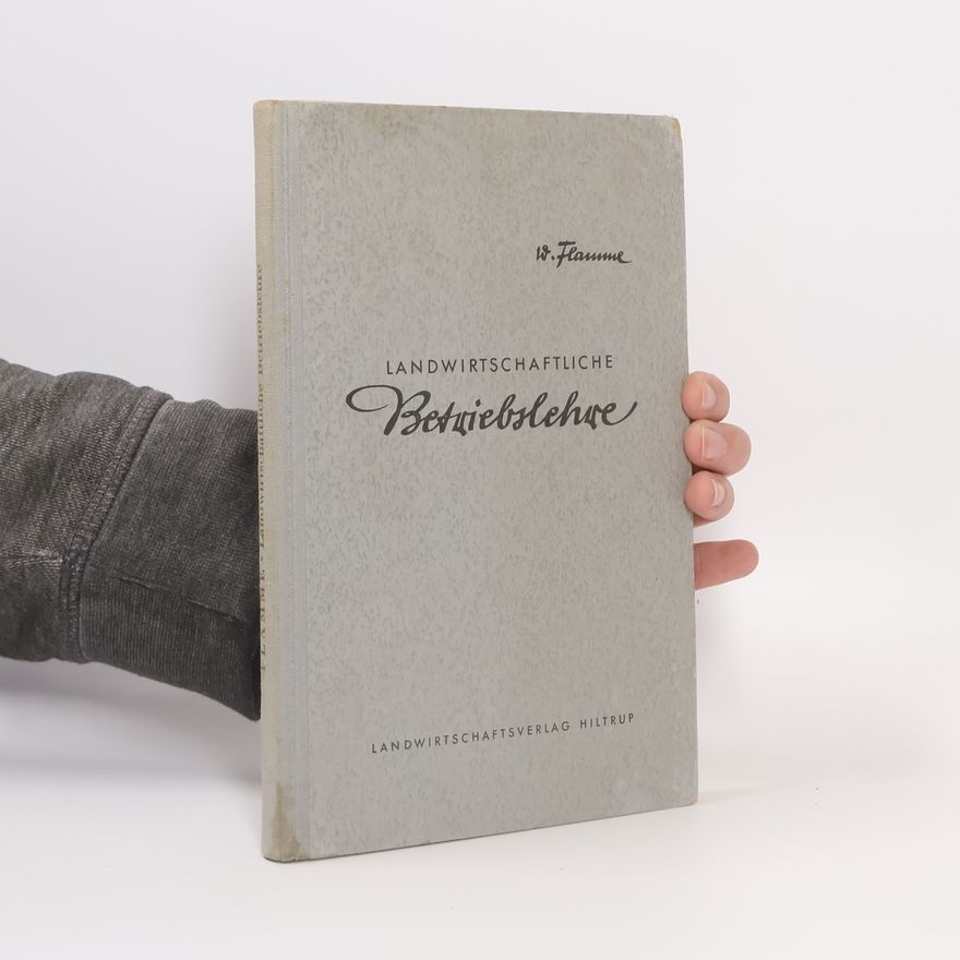 W. Flamme Landwirtschaftliche Betriebslehre