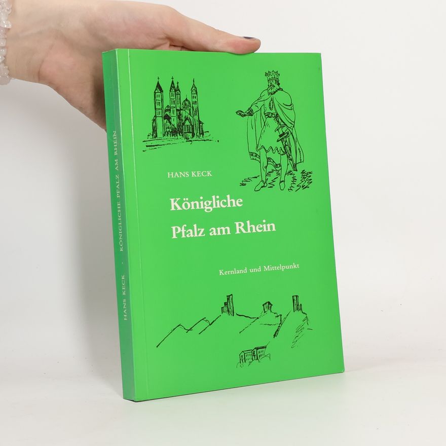 Hans Keck Königliche Pfalz am Rhein