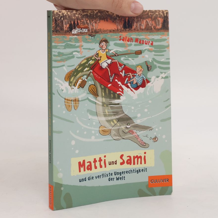 Salah Naoura Matti und Sami und die verflixte Ungerechtigkeit der Welt