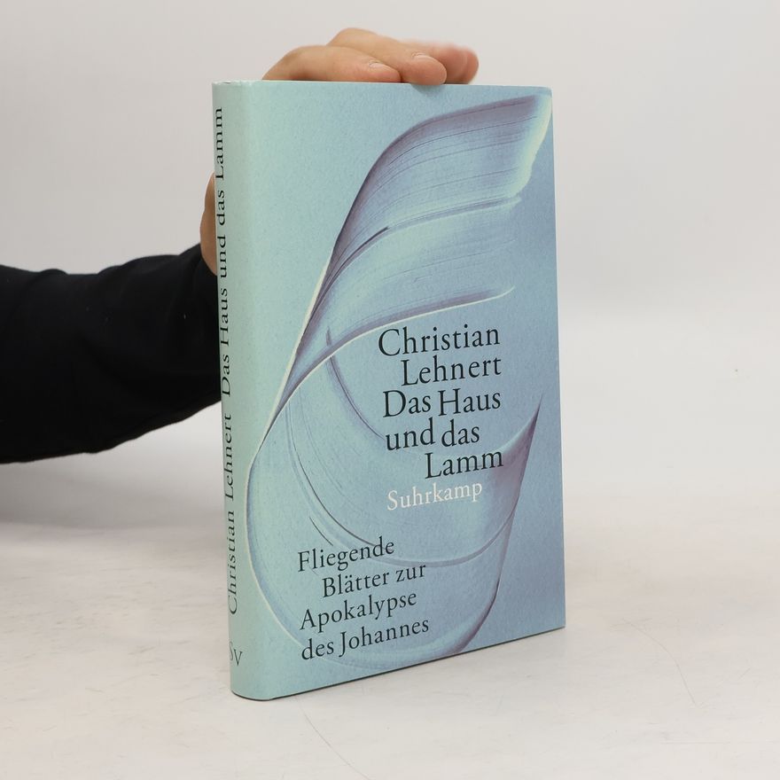 Christian Lehnert Das Haus und das Lamm