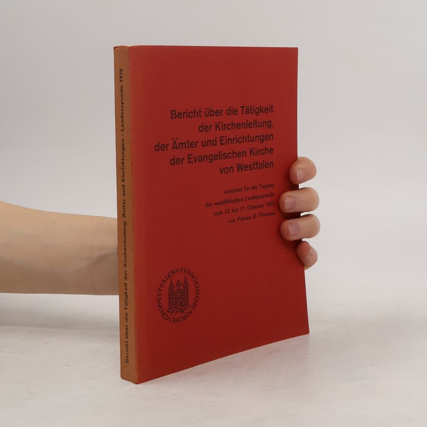 AA.VV. Bericht über die Tätigkeit der Kirchenleitung der Ämter und Einrichtungen der Evangelischen Kirche von Westfalen