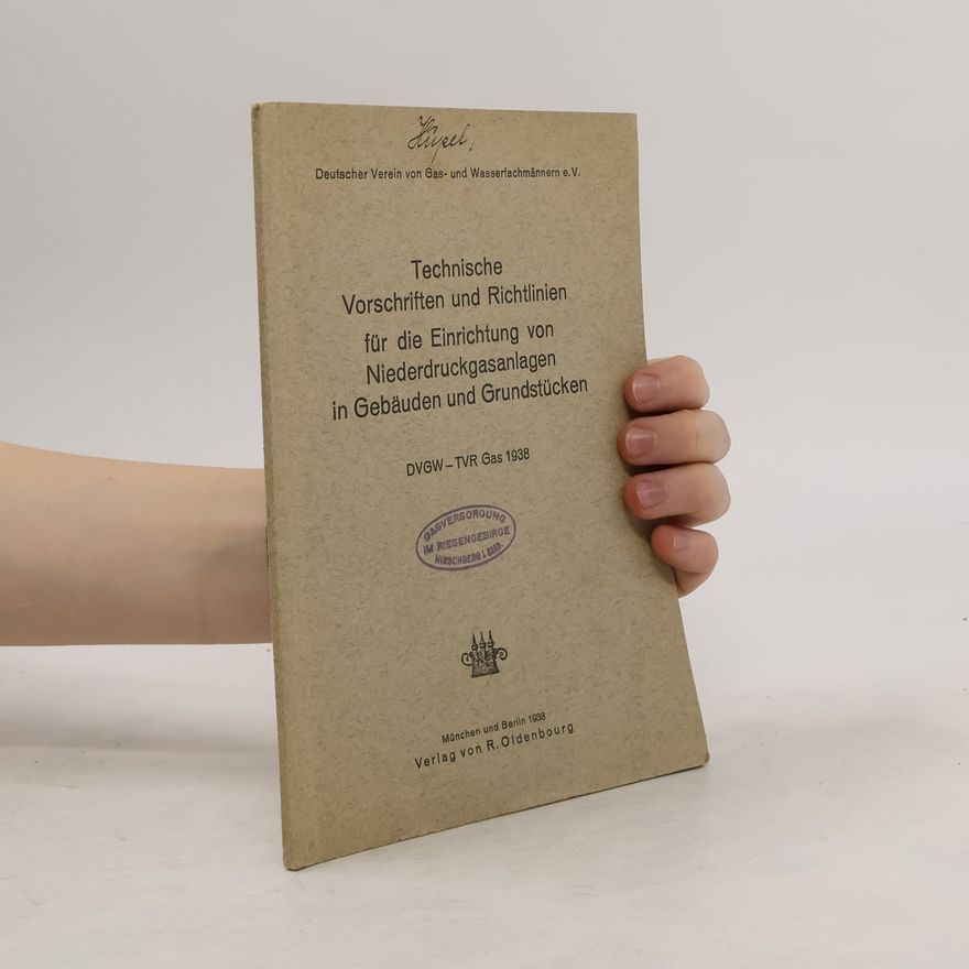 AA.VV. Technische Vorschriften und Richtlinien für die Einrichtung von Niederdruckgasanlagen in Gebäuden und Grundstücken