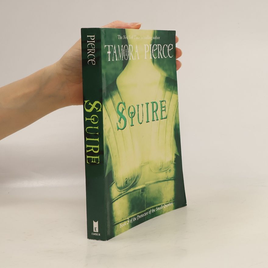 Tamora Pierce Protector of the Small Quartet - 3: Squire