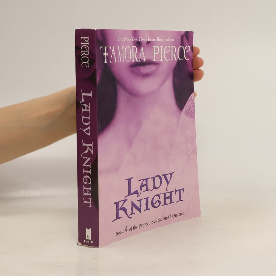 Tamora Pierce Protector of the Small Quartet - 4: Lady Knight