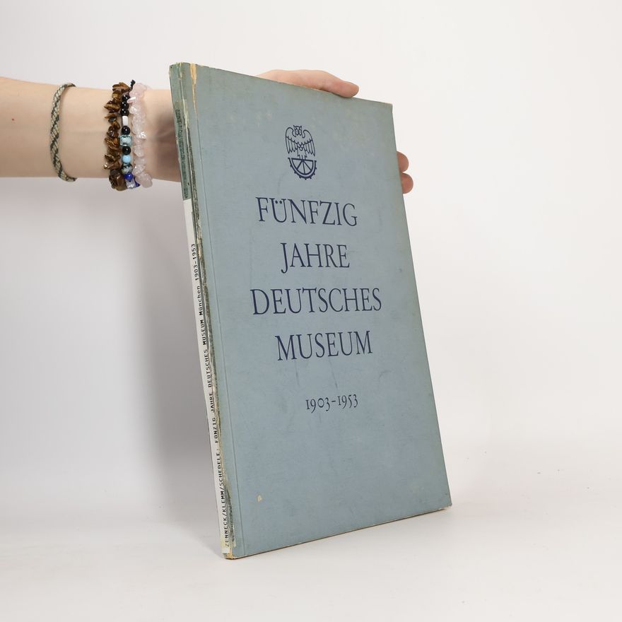 Autorenkollektiv Fünfzig Jahre Deutsches Museum 1903-1953