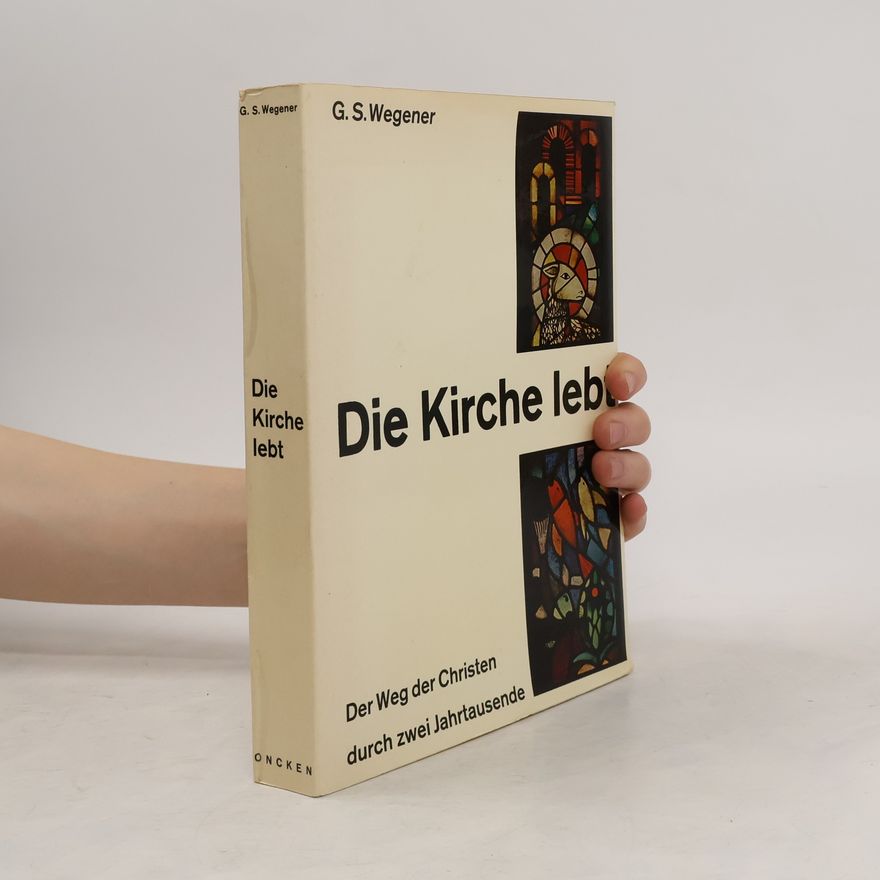 Günther S. Wegener Die Kirche lebt
