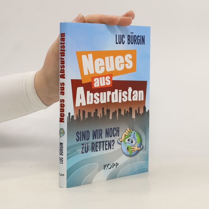 Luc Bürgin Neues aus Absurdistan