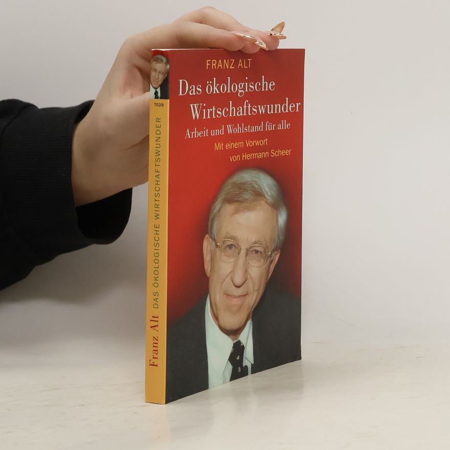 Franz Alt Das ökologische Wirtschaftswunder