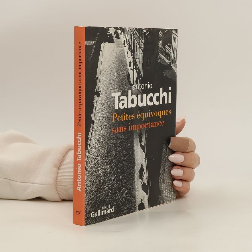 Antonio Tabucchi Petites équivoques sans importance
