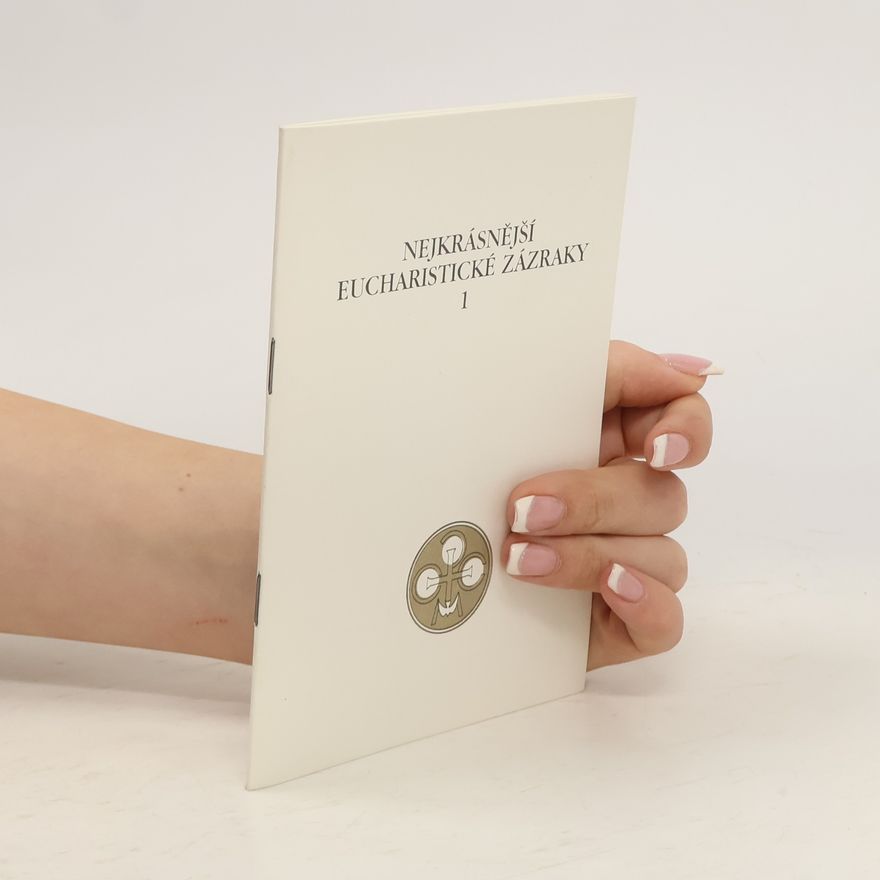 Josef Míček Nejkrásnější eucharistické zázraky 1
