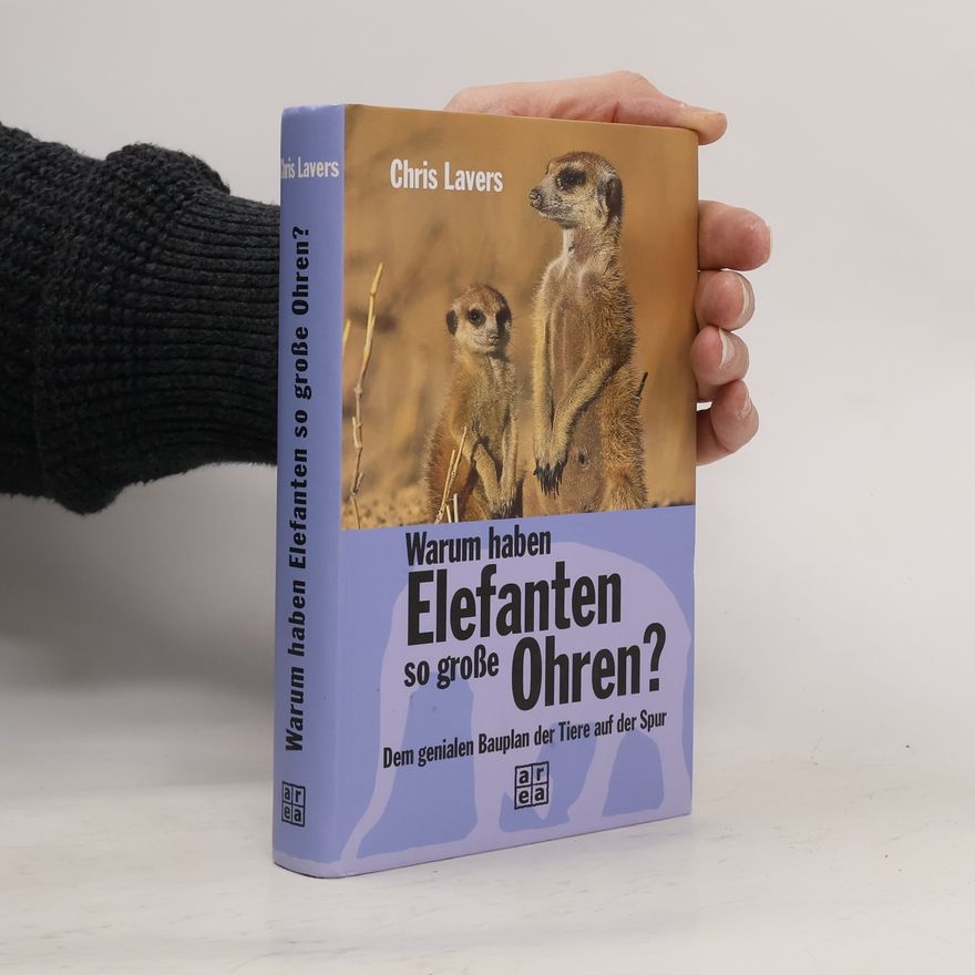Chris Lavers Warum haben Elefanten so große Ohren?