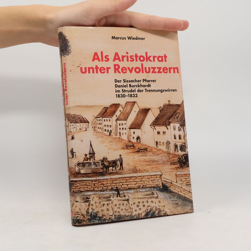 Marcus Wiedmer Als Aristokrat unter Revoluzzern