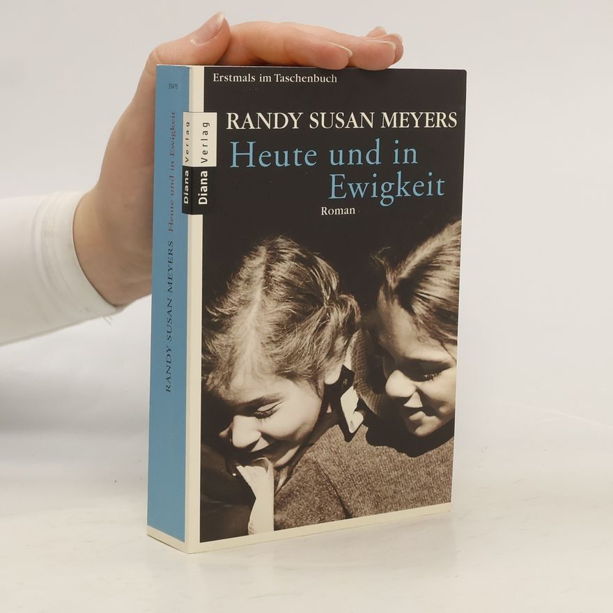 Randy Susan Meyers Heute und in Ewigkeit