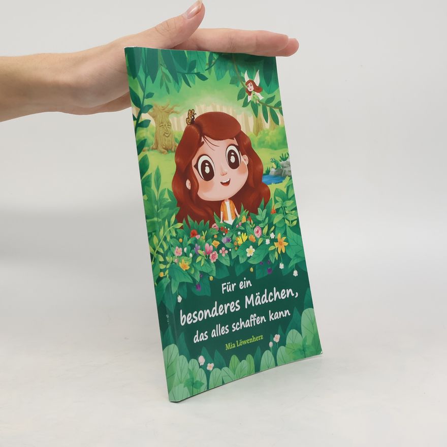 Mia Löwenherz Für ein besonderes Mädchen, das Alles schaffen kann