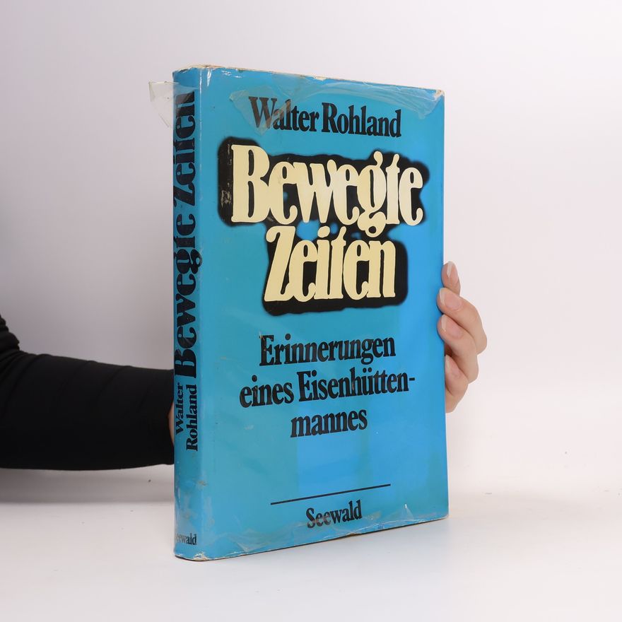 Walter Rohland Bewegte Zeiten