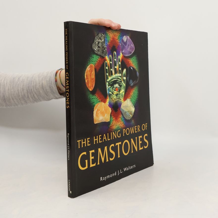 Raymond J. L. Walters The Healing Power of Gemstones
