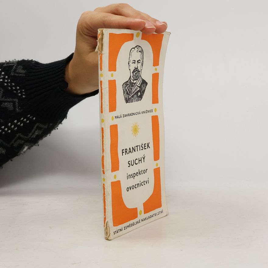 Oldřich Maštálka František Suchý. Inspektor ovocnictví
