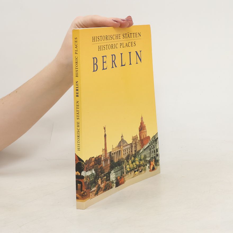 Richard Schneider Historische Stätten in Berlin