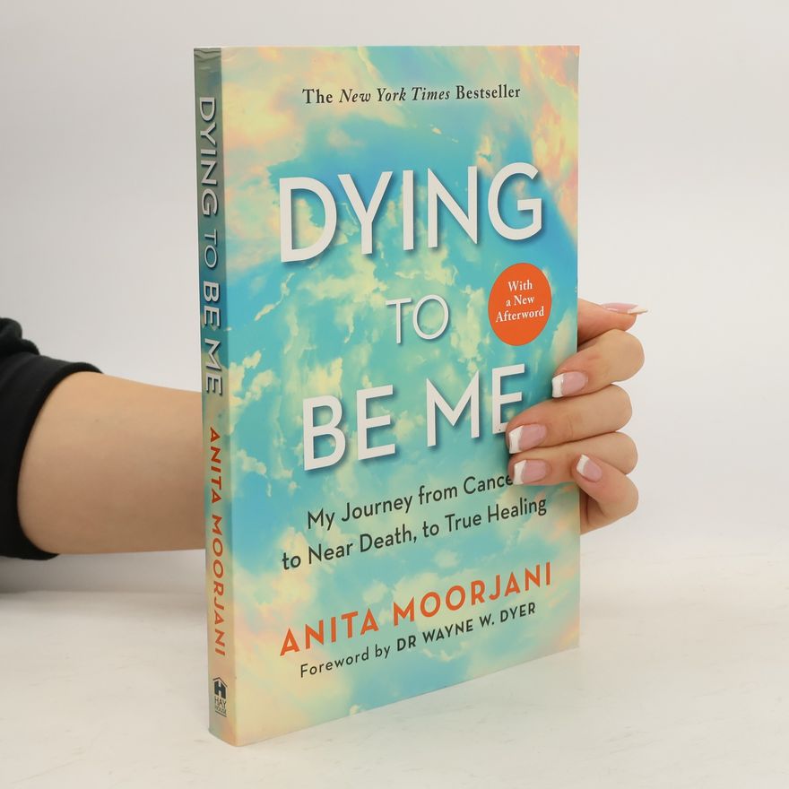 Anita Moorjani Dying to Be Me