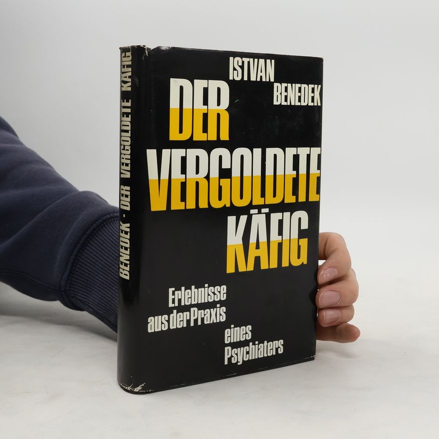 István Benedek Der vergoldete Käfig