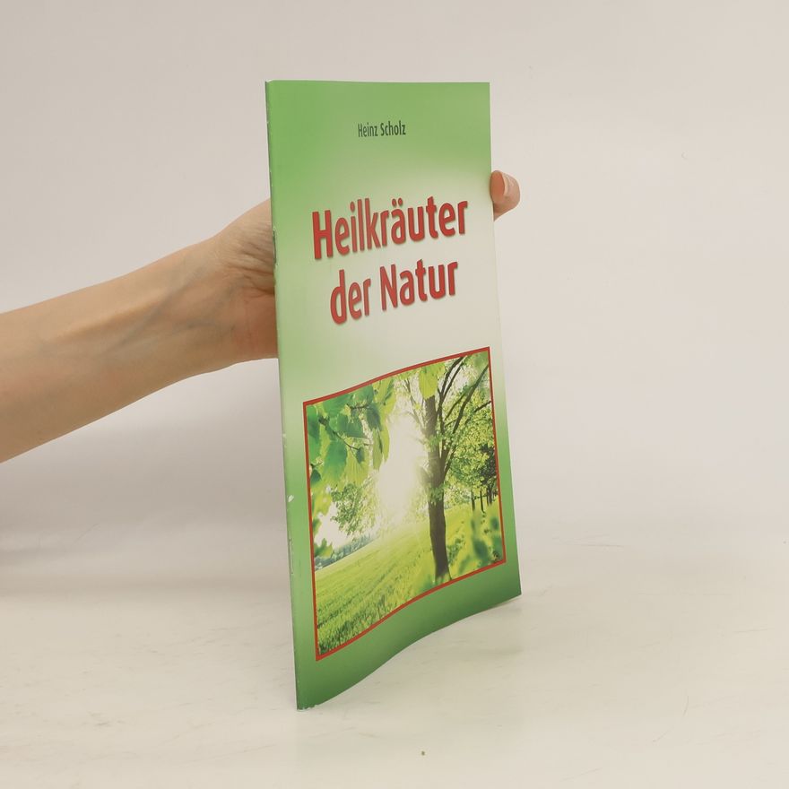 Heinz Scholz Heilkräuter der Natur