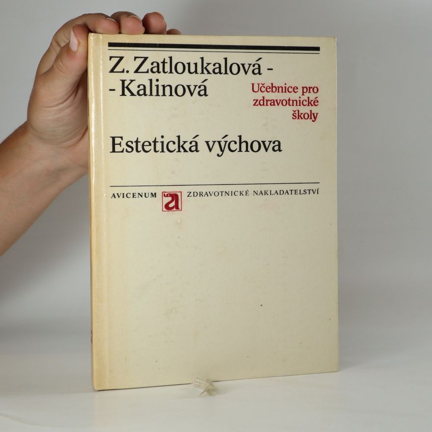 Zdeňka Zatloukalová Kalinová Estetická výchova : Učebnice pro zdravotnické školy