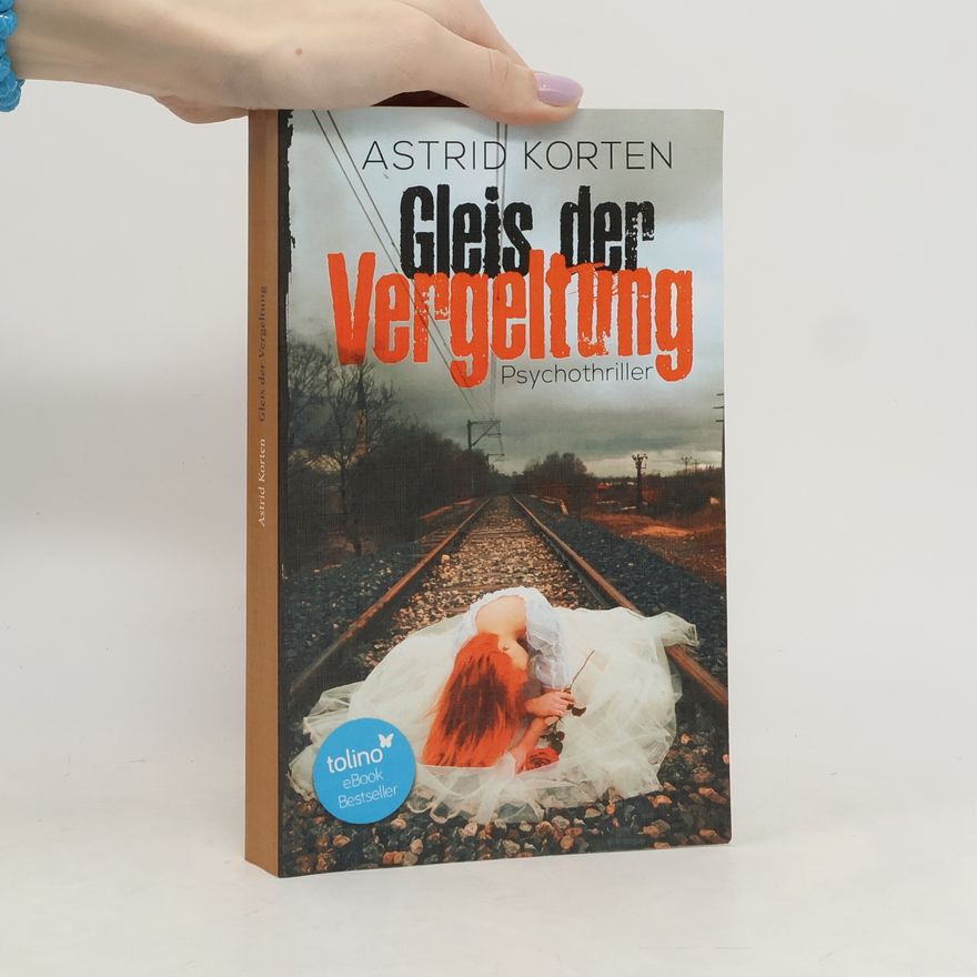 Astrid Korten Gleis der Vergeltung