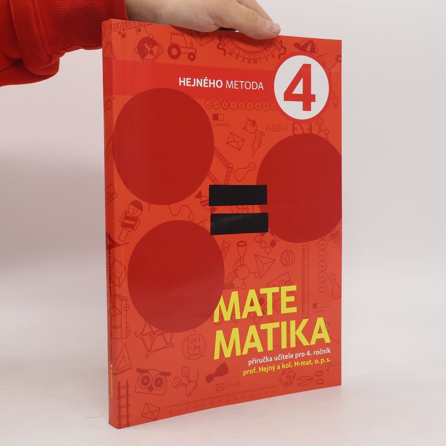Milan Hejný Matematika 4 : příručka učitele pro 4. ročník, Hejného metoda