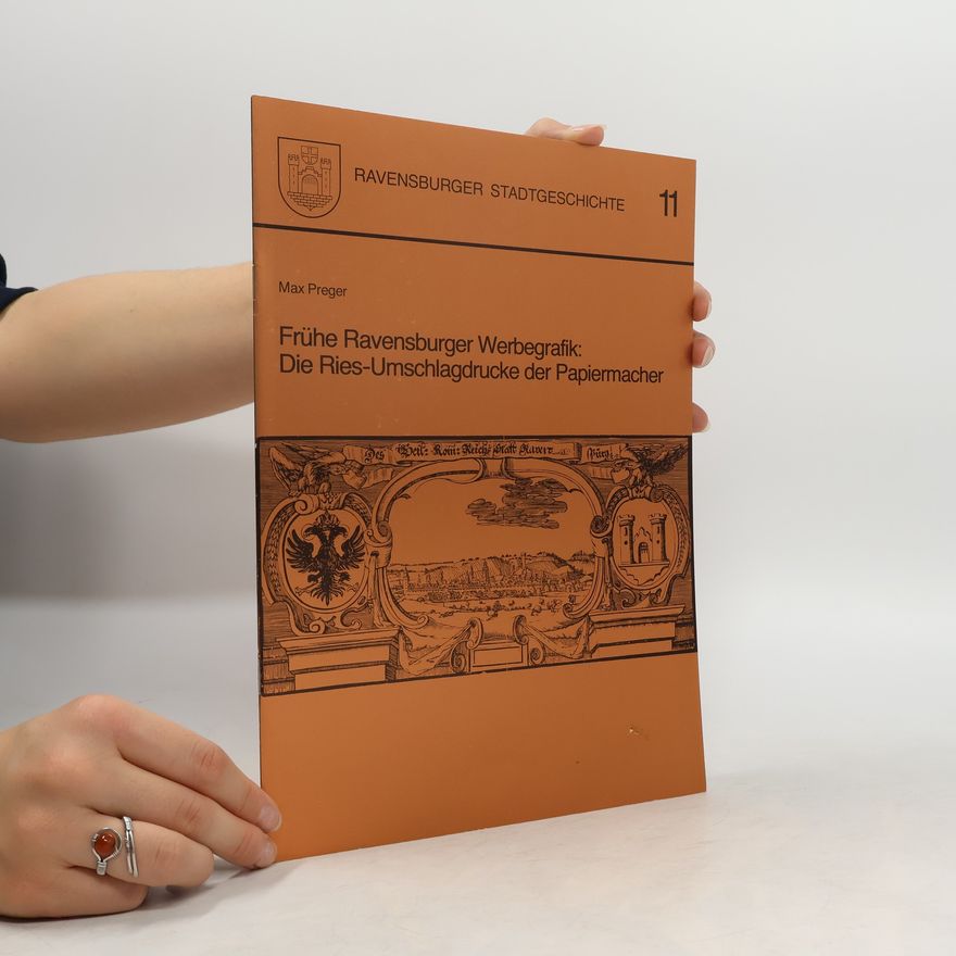 Max Preger Frühe Ravensburger Werbegrafik: Die Ries-Umschlagdrucke der Papiermacher