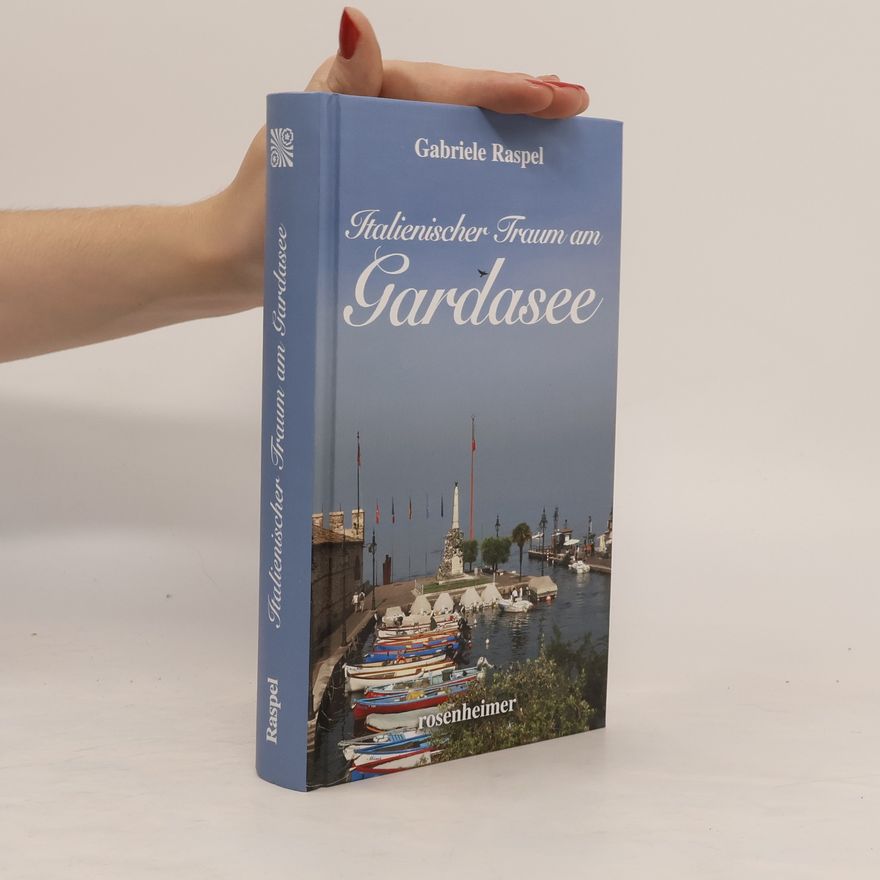 Gabriele Raspel Italienischer Traum am Gardasee