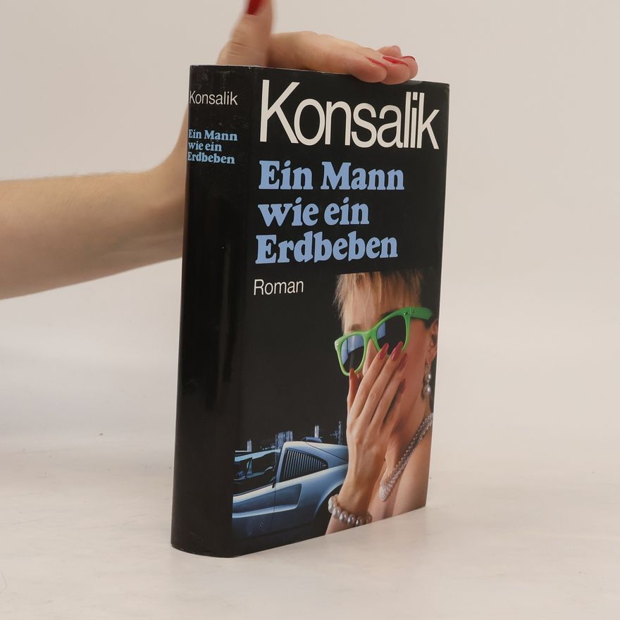 Heinz Günther Konsalik Ein Mann wie ein Erdbeben