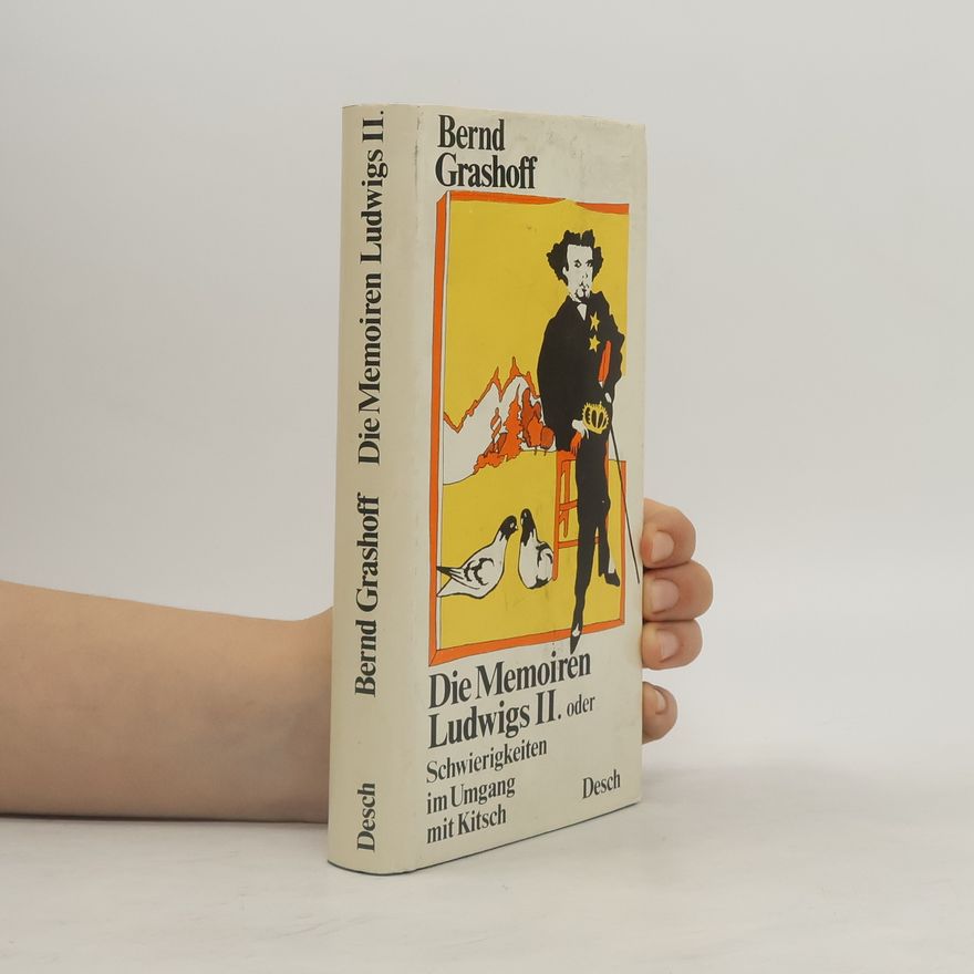 Bernd Grashoff Die Memoiren Ludwigs II
