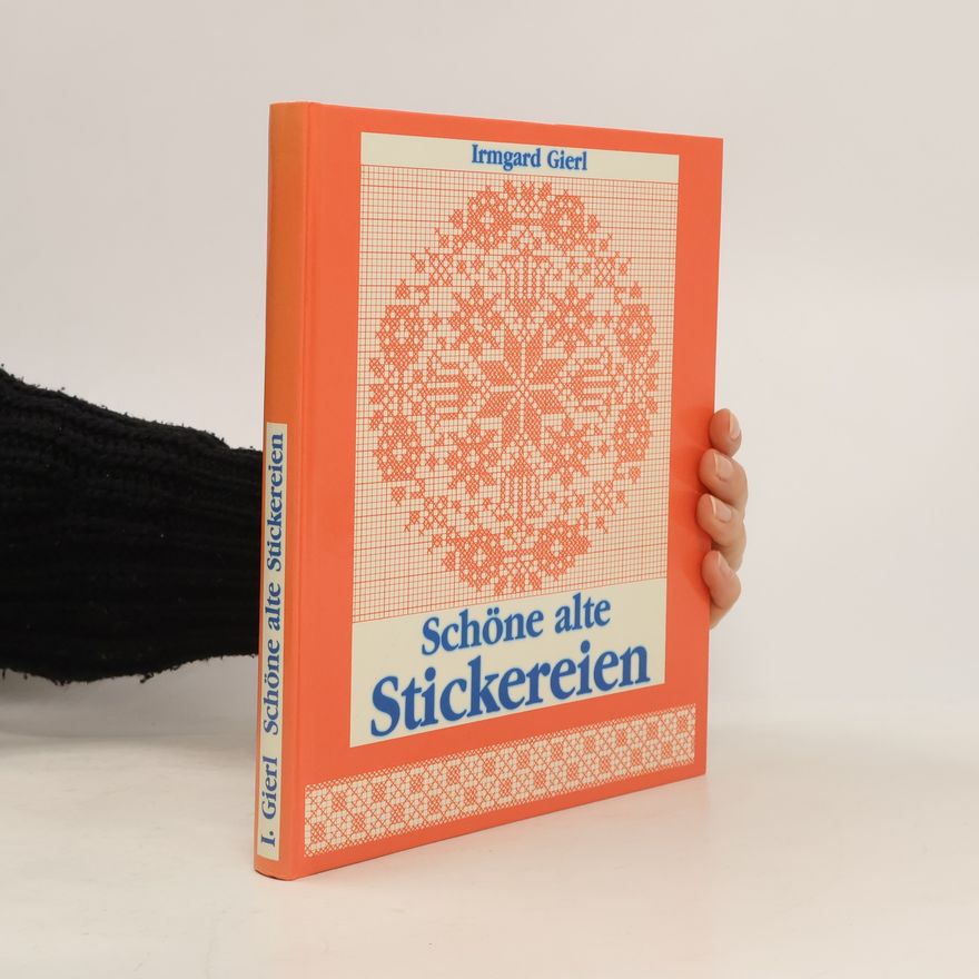Irmgard Gierl Schöne alte Stickereien