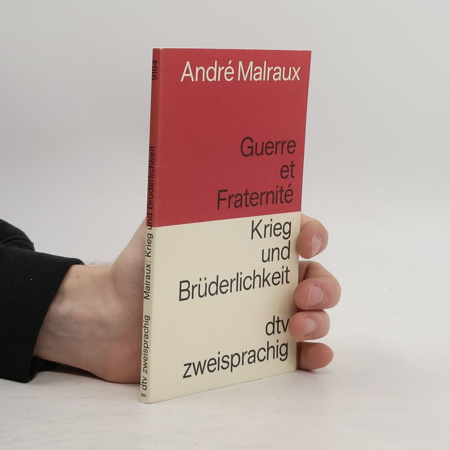 André Malraux Guerre et Fraternité = Krieg und Brüderlichkeit