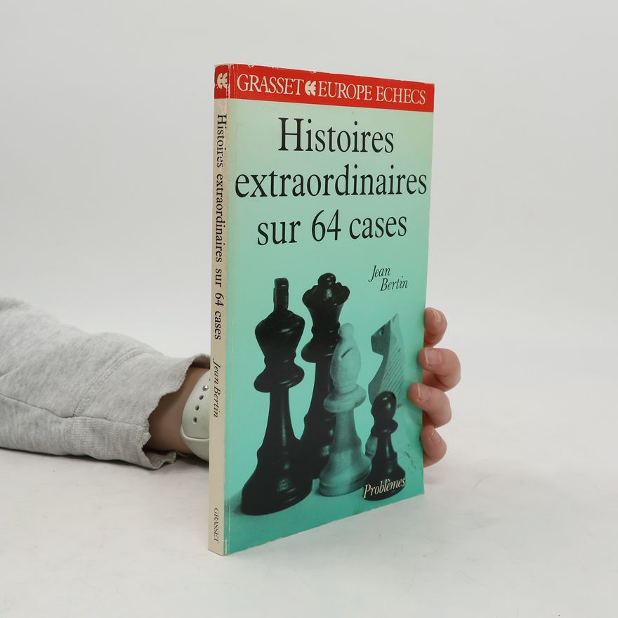 Jean Bertin Libenga Lisambo Histoires extraordinaires sur 64 cases