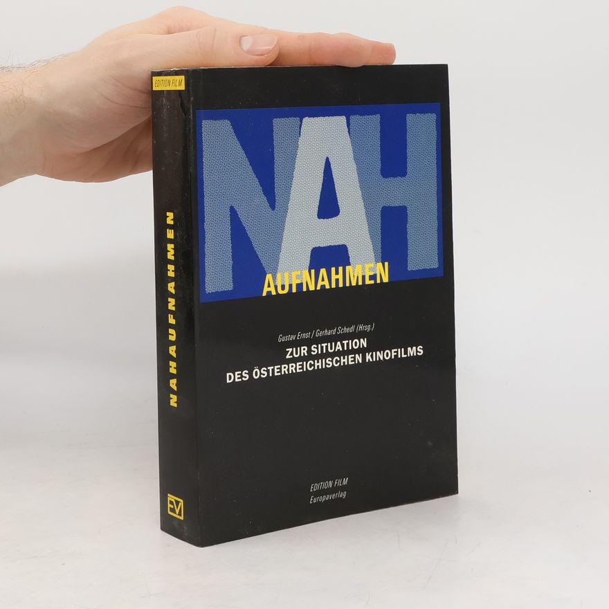 Gustav Ernst Nahaufnahmen : zur Situation des österreichischen Kinofilms