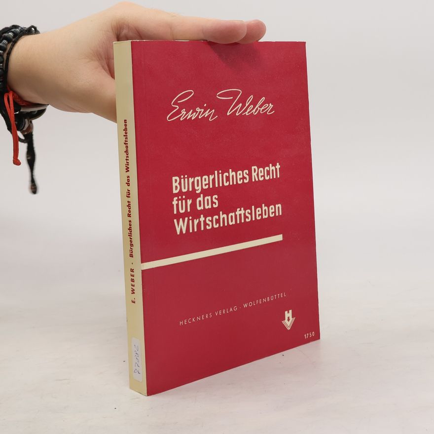 Erwin Weber Bürgerliches Recht für das Wirtschaftsleben