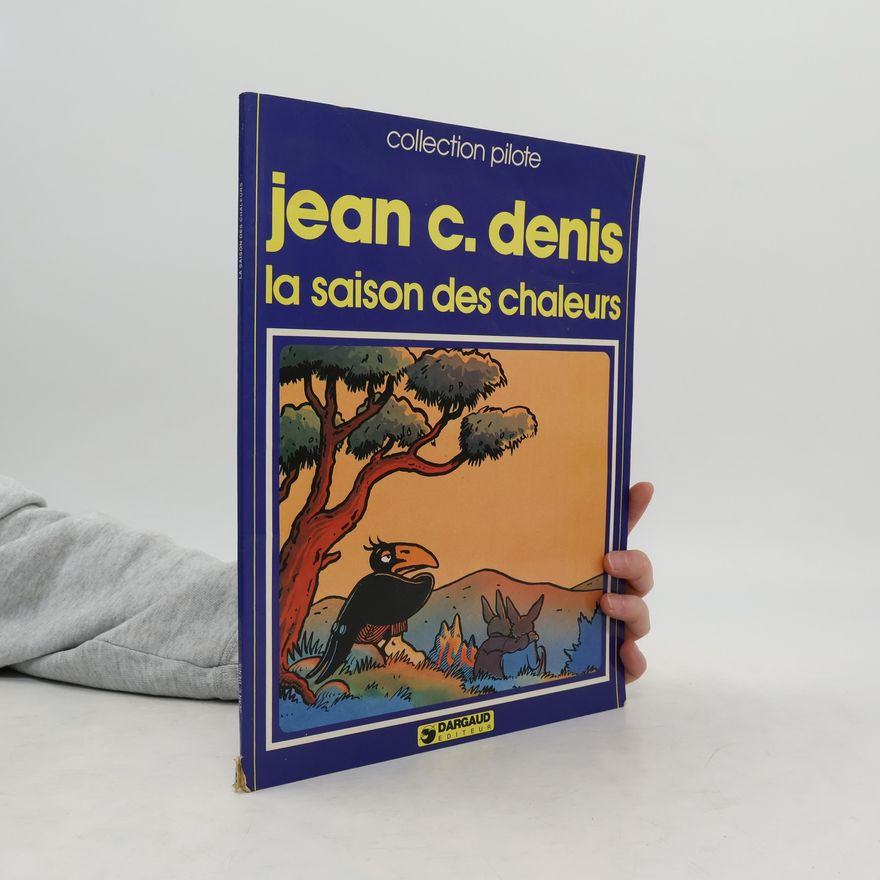 Jean-Claude Denis Collection pilote: La saison des chaleurs