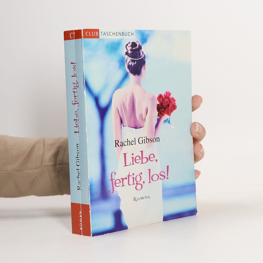 Rachel Gibson Liebe, fertig, los!