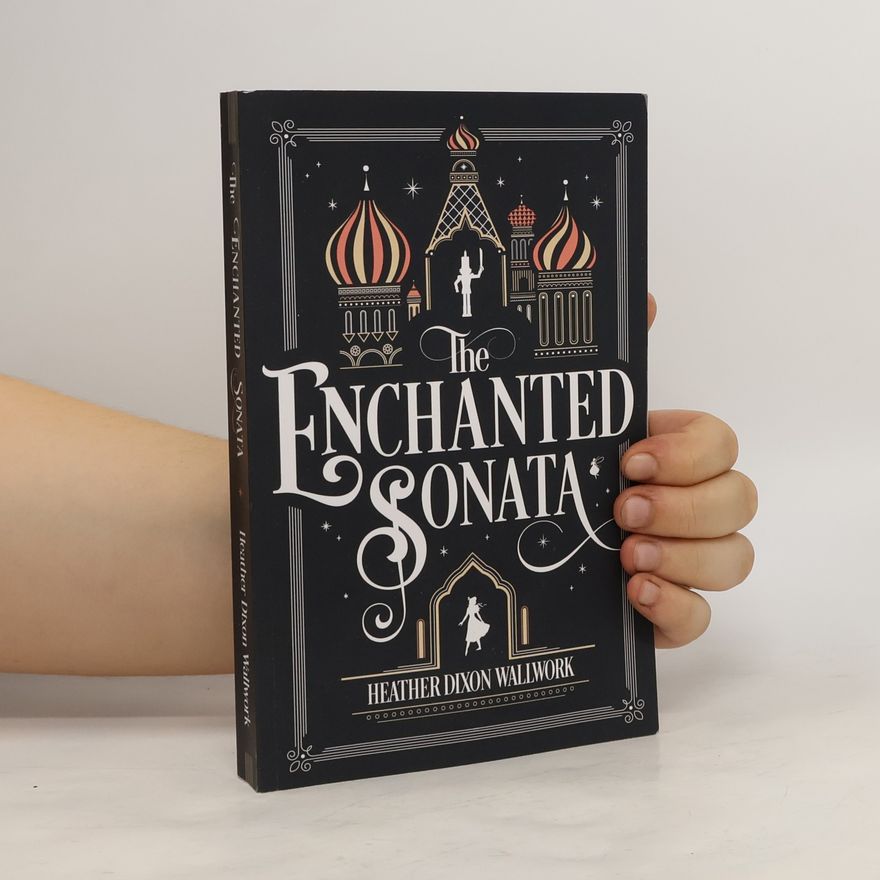 Heather Dixon Wallwork The Enchanted Sonata
