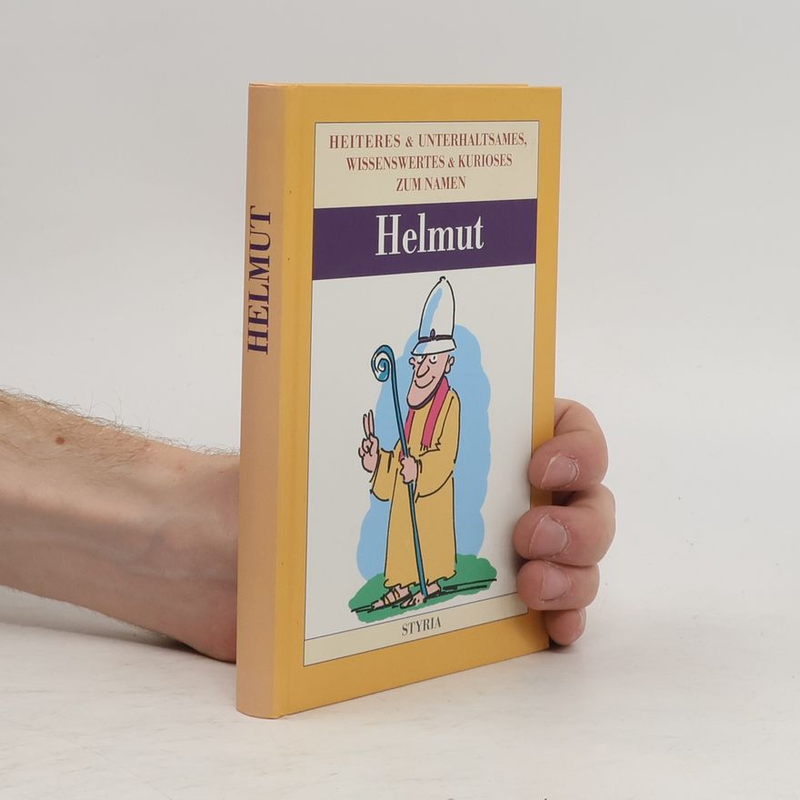 Autorenkollektiv Heiteres & Unterhaltsames, wissenswertes & kurioses zum Namen Helmut