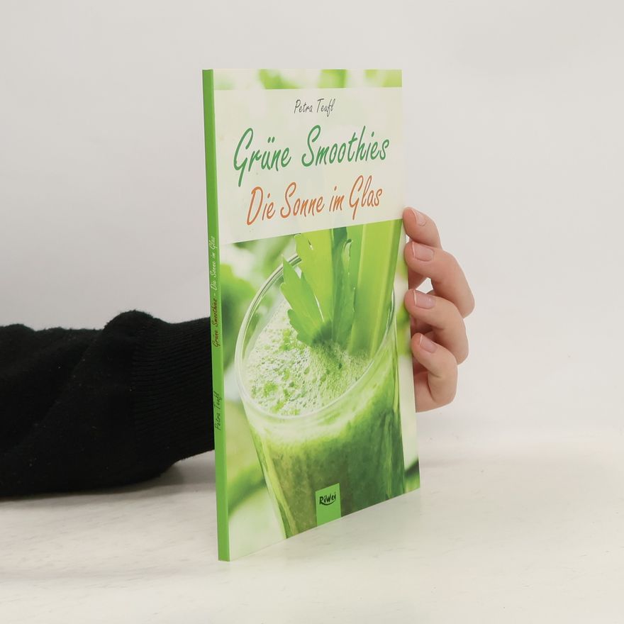 Petra Teufl Grüne Smoothies - die Sonne im Glas