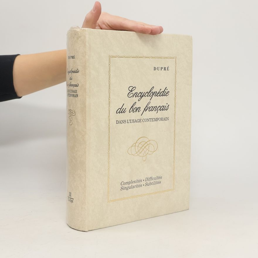 Jean-Paul Dupré Encyclopedie du bon francais dans l'usage contemporain