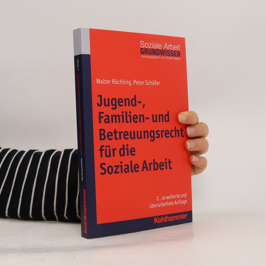 Walter Röchling Jugend-, Familien- und Betreuungsrecht für die Soziale Arbeit