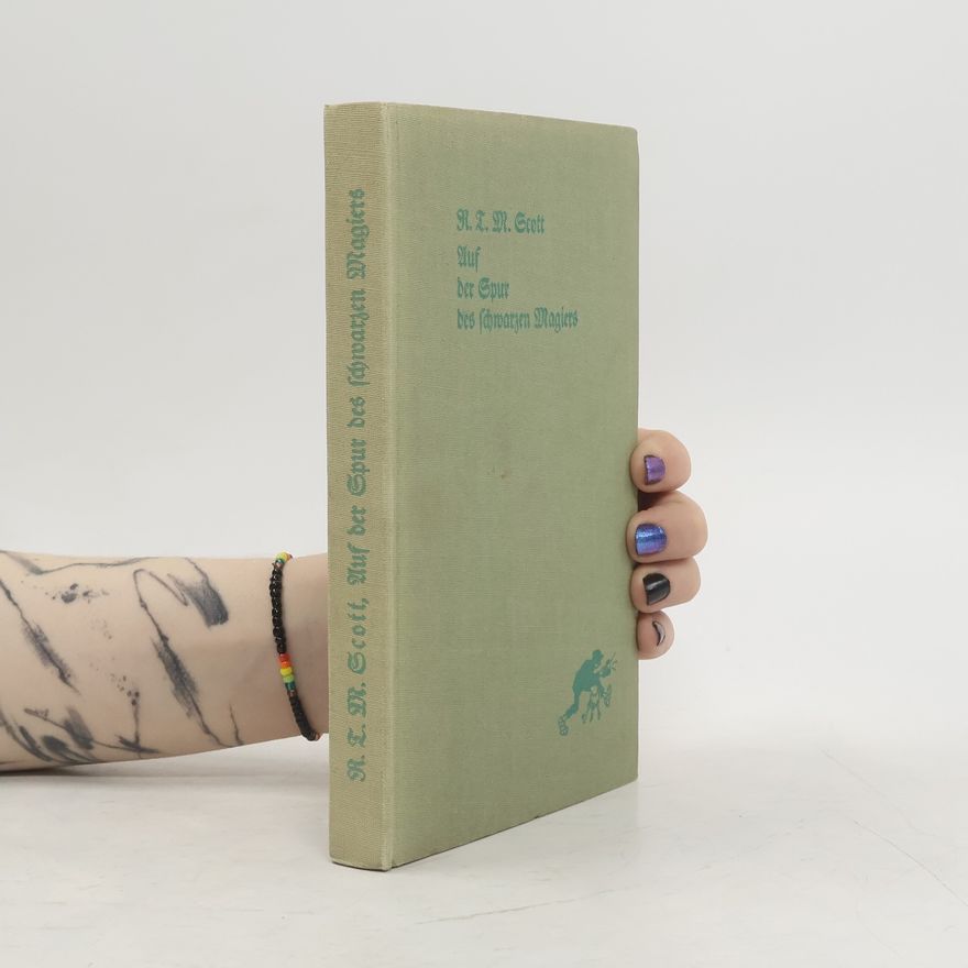 R. T. M. Scott Auf der Spur des schwarzen Magiers