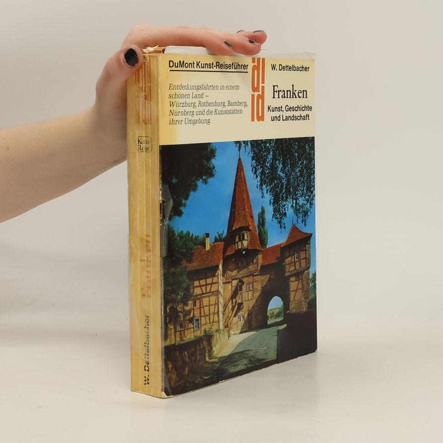 Werner Dettelbacher Franken Kunst, Geschichte und Landschaft