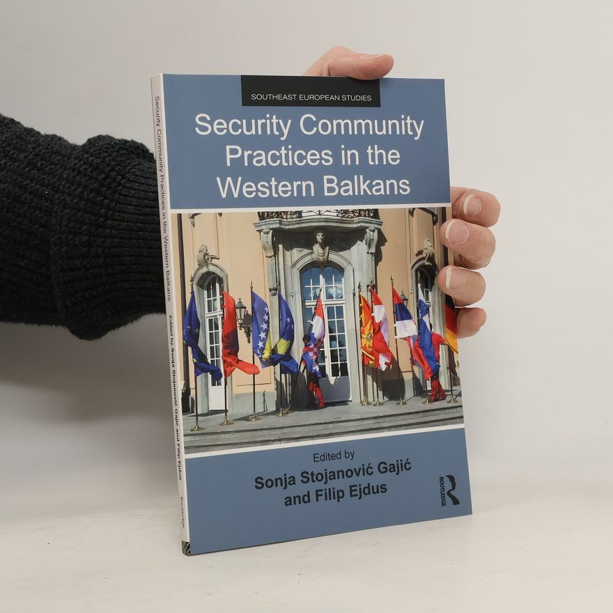 Sonja Stojanović Gajić Security Community Practices in the Western Balkans