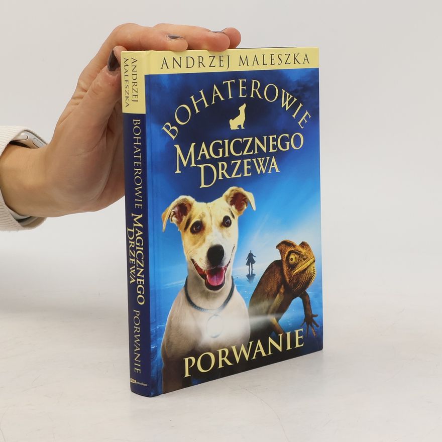 Andrzej Maleszka Bohaterowie Magicznego Drzewa. Porwanie