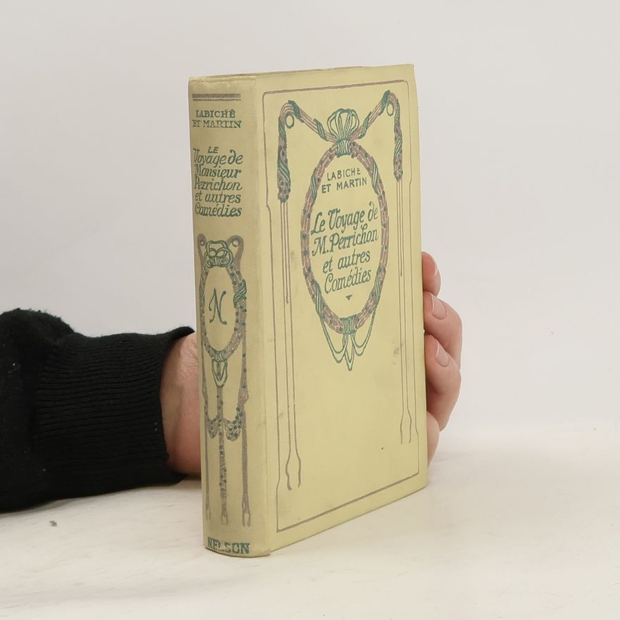 Labiche et Martin Le Voyage de M. Perrichon et autres Comédies